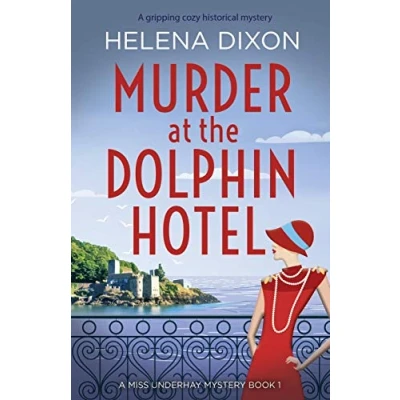 Abbildung von Murder at the Dolphin Hotel: A gripping cozy historical mystery (A Miss Underhay Mystery, Band 1)