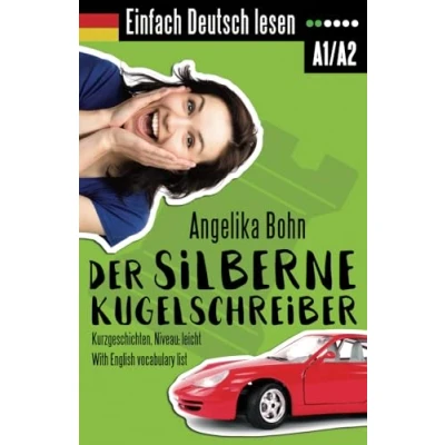 Abbildung von Einfach Deutsch lesen: Der silberne Kugelschreiber Kurzgeschichten Niveau: leicht With English vocabulary list