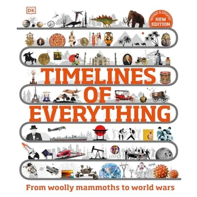 Abbildung von Timelines of Everything: From Woolly Mammoths to World Wars (DK Children&#039;s Timelines)
