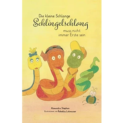Abbildung von Die kleine Schlange Schlingelschlang muss nicht immer Erste sein