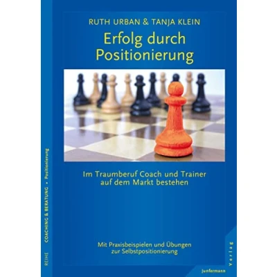 Abbildung von Erfolg durch Positionierung: Im Traumberuf Coach auf dem Markt bestehen