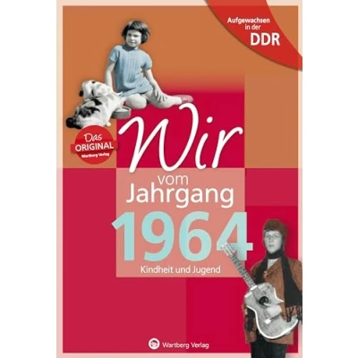 Abbildung von Aufgewachsen in der DDR Wir vom Jahrgang 1964 Kindheit und Jugend (Jahrgangsbände): Geschenkbuch zum 60. Geburtstag Jahrgangsbuch mit ... Alltag (Geschenkbuch runden Geburtstag)