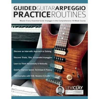 Abbildung von Guided Guitar Arpeggio Practice Routines: Master Every Essential in this Comprehensive 10 Week Course (How to Guitar)