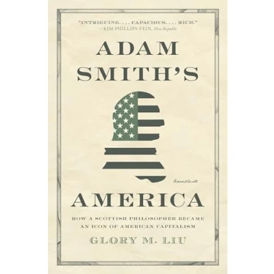 Abbildung von Adam Smith’s America: How a Scottish Philosopher Became an Icon of American Capitalism