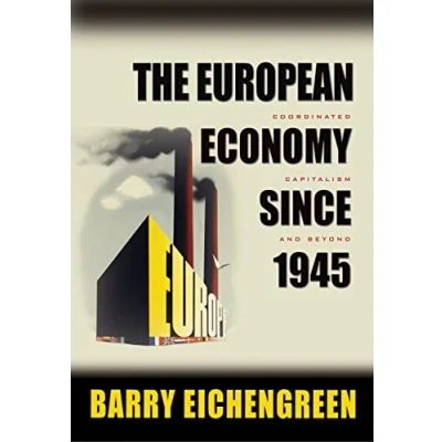 Abbildung von the European Economy Since 1945: Coordinated Capitalism and Beyond (Princeton Economic History of Western World)
