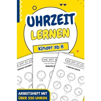 Abbildung von Uhrzeit Lernen Kinder Ab 8: Arbeitsheft mit über 550 Übungen zur Ideal zum gezielten Üben und Verstehen der Zeit