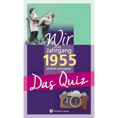Abbildung von Wir vom Jahrgang 1955 Das Quiz: Kindheit und Jugend Geschenkbuch zum 70. Geburtstag (Jahrgangsquizze)