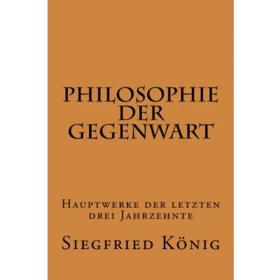 Abbildung von Philosophie der Gegenwart Hauptwerke letzten drei Jahrzehnte