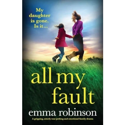 Abbildung von All My Fault: A gripping, utterly tear jerking and emotional family drama