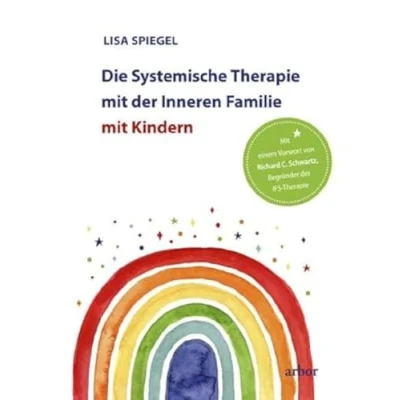 Abbildung von Die Systemische Therapie Mit der Inneren Familie Kindern: einem Vorwort von Richard C. Schwartz, Begründer IFS