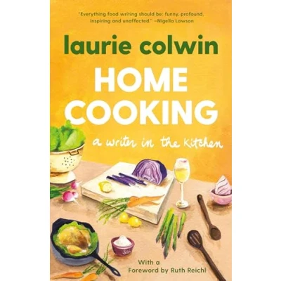 Abbildung von Home Cooking: A Writer in the Kitchen: Memoir and Cookbook (Vintage Contemporaries)