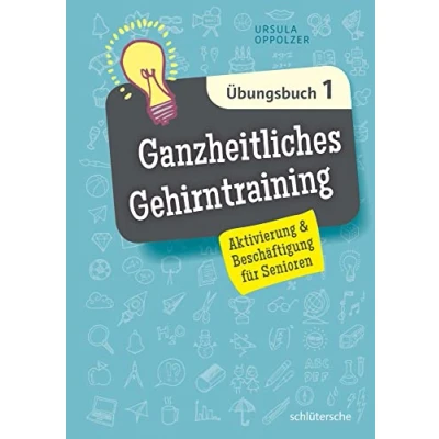 Abbildung von Ganzheitliches Gehirntraining Übungsbuch 1: Aktivierung &amp; Beschäftigung für Senioren