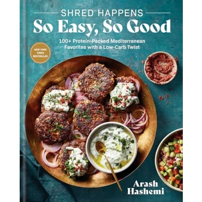 Abbildung von Shred Happens: So Easy, Good: 100+ Protein Packed Mediterranean Favorites with A Low Carb Twist; Cookbook