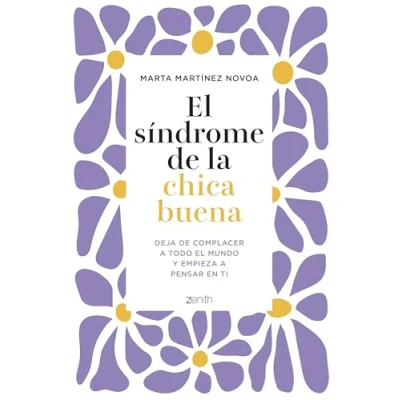Abbildung von el síndrome de la chica buena: Deja complacer a todo mundo y empieza pensar en ti (Autoayuda superación)