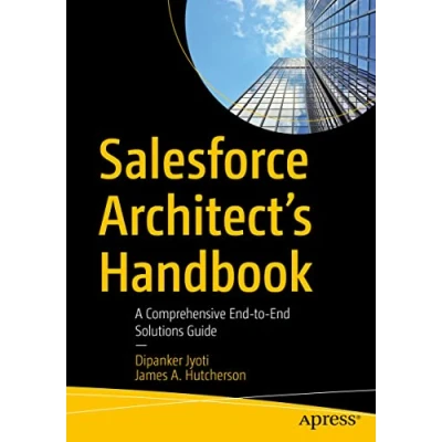 Abbildung von Salesforce Architect&#039;s Handbook: A Comprehensive End to Solutions Guide