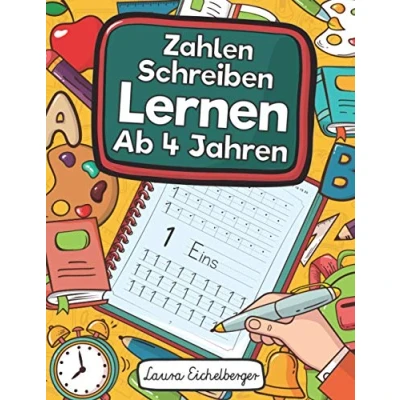 Abbildung von Zahlen Schreiben Lernen Ab 4 Jahren: Erste Und Üben! Perfekt Geeignet Für Kinder Jahren!