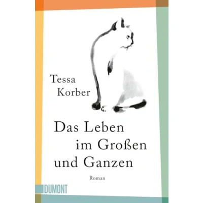 Abbildung von Das Leben im Großen und Ganzen: Roman