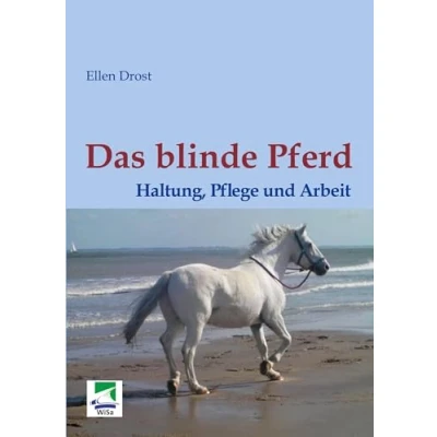 Abbildung von Das blinde Pferd: Haltung, Pflege und Arbeit: Ein Ratgeber