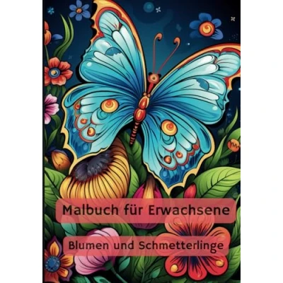 Abbildung von Malbuch für Erwachsene Blumen und Schmetterlinge: &quot;Entdecken Sie die Schönheit von Schmetterlingen in diesem Erwachsene. ... kreative Inspiration auf jeder Seite.&quot;