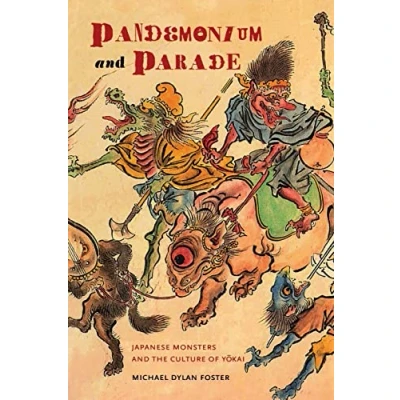 Abbildung von Pandemonium and Parade: Japanese Monsters the Culture of Yokai