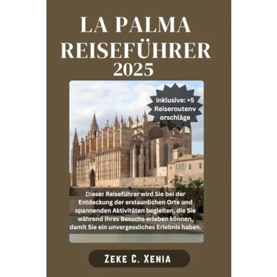 Abbildung von La Palma REISEFÜHRER: Erkunden Sie vom Wandern auf Vulkangipfeln aus, tauchen in kristallklares Wasser, entdecken verborgene Schätze ... der Insel (Xenia Reisen und Touren, Band 21)