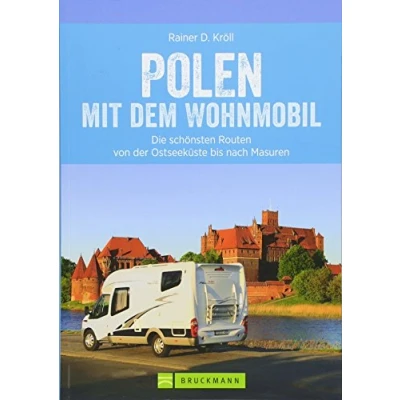 Abbildung von Polen Wohnmobil: Nord Mit dem Wohnmobil. Die schönsten Routen von der Ostseeküste bis nach Masuren. Ein Wohnmobilreiseführer für den Norden Polens. Tipps zu Stellplätzen und GPS Daten.