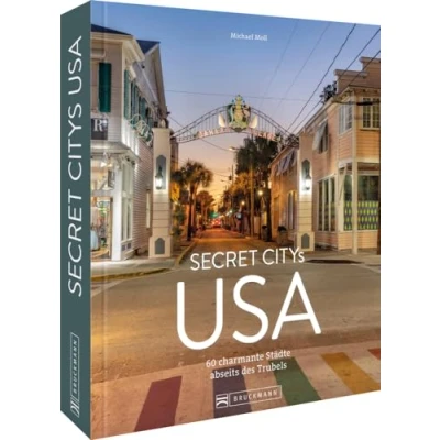 Abbildung von Reise Bildband Nord Amerika Secret Citys USA: Charmante Städte abseits des Trubels. Spannende Destinationen für deinen nächsten Roadtrip.