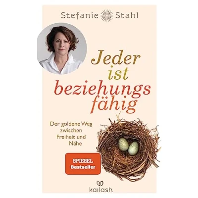 Abbildung von Jeder ist beziehungsfähig: Der goldene Weg zwischen Freiheit und Nähe. Mit dem Konzept von „Das Kind in dir muss Heimat finden“ zu einer erfüllten Partnerschaft