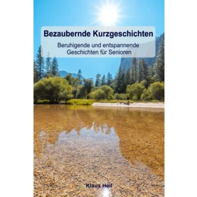 Abbildung von Bezaubernde Kurzgeschichten Beruhigende und entspannende Geschichten für Senioren: Senioren zum Vorlesen