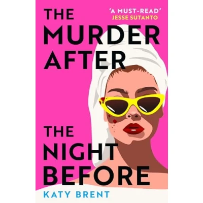 Abbildung von the Murder After Night Before: From author of How to Kill Men and Get Away With It, don’t miss this slick utterly gripping comic crime thriller for 2024!