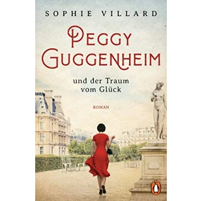 Abbildung von Peggy Guggenheim und der Traum vom Glück: Roman