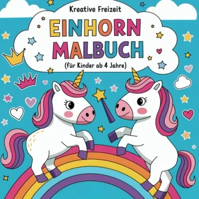 Abbildung von Kreative Freizeit: Einhorn Malbuch für Kinder ab 4: Zauberhafte Motive zum Ausmalen Perfekt 4 Jahren, zur Förderung von Kreativität und Entspannung