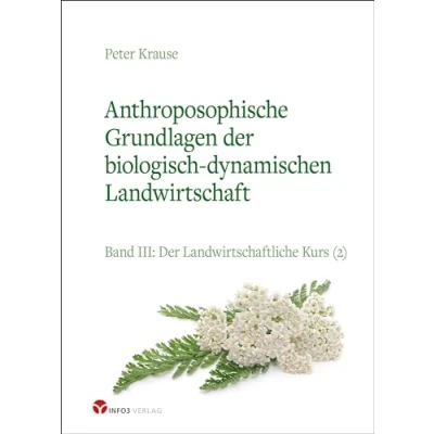 Abbildung von Anthroposophische Grundlagen Der biologisch dynamischen Landwirtschaft: Band III: Landwirtschaftliche Kurs (2)