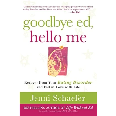 Abbildung von Goodbye Ed, Hello Me: Recover from Your Eating Disorder and Fall in Love with Life