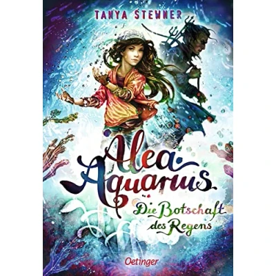 Abbildung von Alea Aquarius 5. Die Botschaft des Regens: Spannendes Fantasy Abenteuer für Kinder ab 10 Jahren