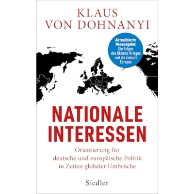 Abbildung von Nationale Interessen: Orientierung für deutsche und europäische Politik in Zeiten globaler Umbrüche AKTUALISIERTE NEUAUSGABE: die Folgen des Ukraine Krieges Zukunft Europas