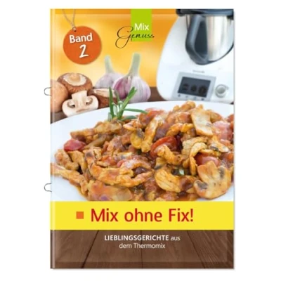 Abbildung von Mix ohne Fix BAND 2!: Lieblingsgerichte aus dem Thermomix