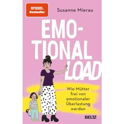 Abbildung von Emotional Load: Wie Mütter frei von emotionaler Überlastung werden