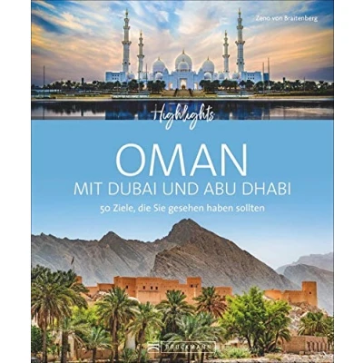 Abbildung von Highlights Oman Mit Dubai und Abu Dhabi. 50 Ziele, die Sie gesehen haben sollten. Alle Top Sehenswürdigkeiten. Routenvorschlägen zahlreichen Insidertipps.