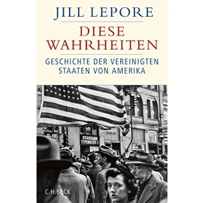 Abbildung von Diese Wahrheiten: Eine Geschichte der Vereinigten Staaten von Amerika (Historische Bibliothek Gerda Henkel Stiftung)