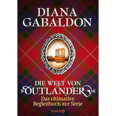 Abbildung von Die Welt von &quot;Outlander&quot;: Das ultimative Begleitbuch zur Serie