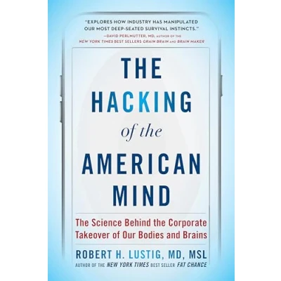 Abbildung von the Hacking of American Mind: Science Behind Corporate Takeover Our Bodies and Brains