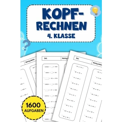 Abbildung von Kopfrechnen 4. Klasse: Mathe Übungsheft mit 1600 Aufgaben für Addition, Subtraktion, Multiplikation und Division