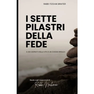 Abbildung von I SETTE PILASTRI DELLA FEDE: &amp; UNA GIORNATA NELLA VITA DI UN CHASSID BRESLEV