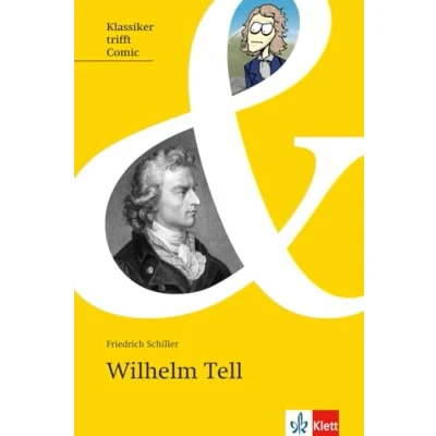 Abbildung von Wilhelm Tell: Originaltext mit Comic und Annotationen (Klassiker trifft Comic: Interesse wecken, Zugang erleichtern, lesen)