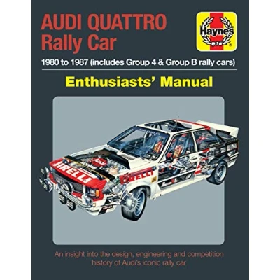 Abbildung von Audi Quattro Rally Car Enthusiasts&#039; Manual: 1980 to 1987 Includes Group 4 &amp; B Cars * An Insight into the Design, Engineering and Competition History of Audi&#039;s Iconic