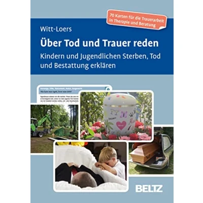 Abbildung von Über Tod und Trauer reden: Kindern Jugendlichen Sterben, Bestattung erklären. 70 Karten für die Trauerarbeit in Therapie Beratung. Mit 30 seitigem Booklet (Beltz Therapiekarten)