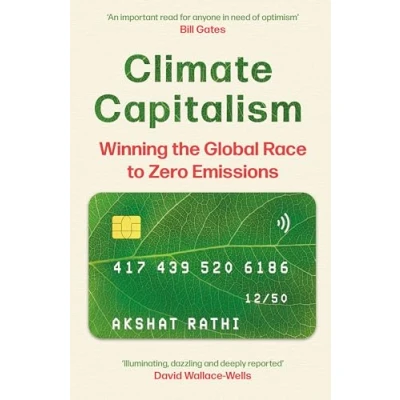 Abbildung von Climate Capitalism: Winning the Global Race to Zero Emissions / &quot;An important read for anyone in need of optimism&quot; Bill Gates