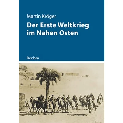 Abbildung von der Erste Weltkrieg im Nahen Osten (Kriege Moderne)