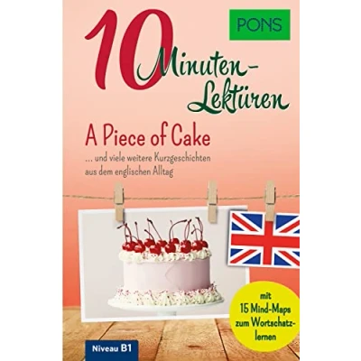 Abbildung von PONS 10 Minuten Lektüren Englisch A Piece of Cake: Kurzgeschichten aus dem englischen Alltag